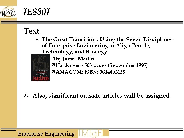 IE 880 I Text Ø The Great Transition : Using the Seven Disciplines of