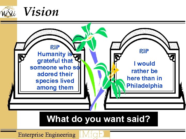 Vision RIP Humanity is grateful that someone who so adored their species lived among