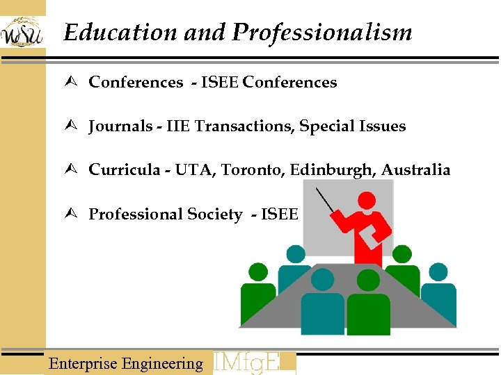 Education and Professionalism Ù Conferences - ISEE Conferences Ù Journals - IIE Transactions, Special