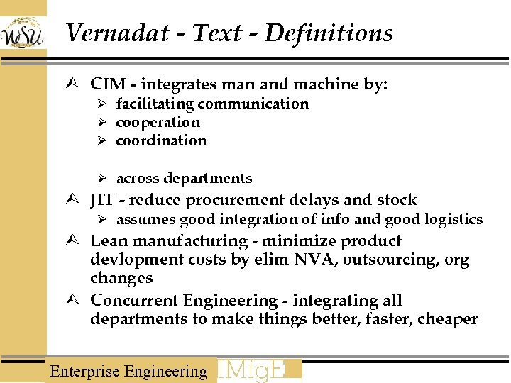 Vernadat - Text - Definitions Ù CIM - integrates man and machine by: Ø