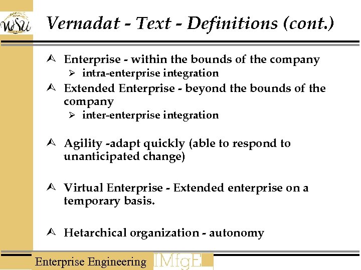 Vernadat - Text - Definitions (cont. ) Ù Enterprise - within the bounds of