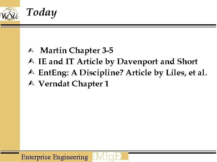 Today Ù Martin Chapter 3 -5 Ù IE and IT Article by Davenport and