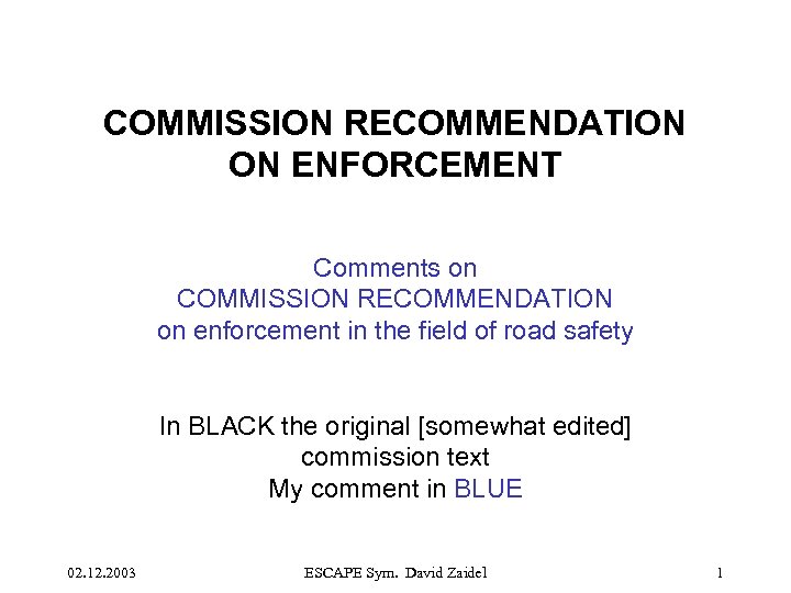 COMMISSION RECOMMENDATION ON ENFORCEMENT Comments on COMMISSION RECOMMENDATION on enforcement in the field of