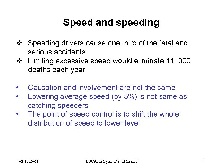 Speed and speeding v Speeding drivers cause one third of the fatal and serious