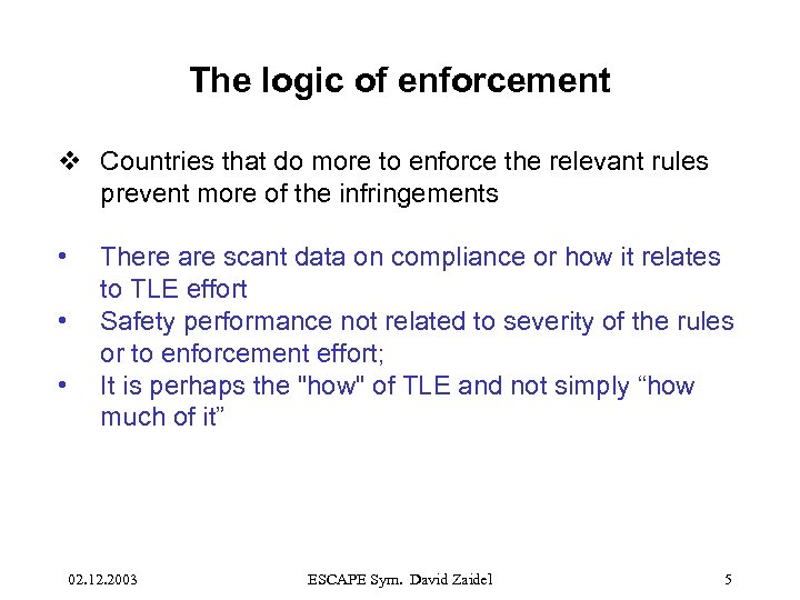 The logic of enforcement v Countries that do more to enforce the relevant rules