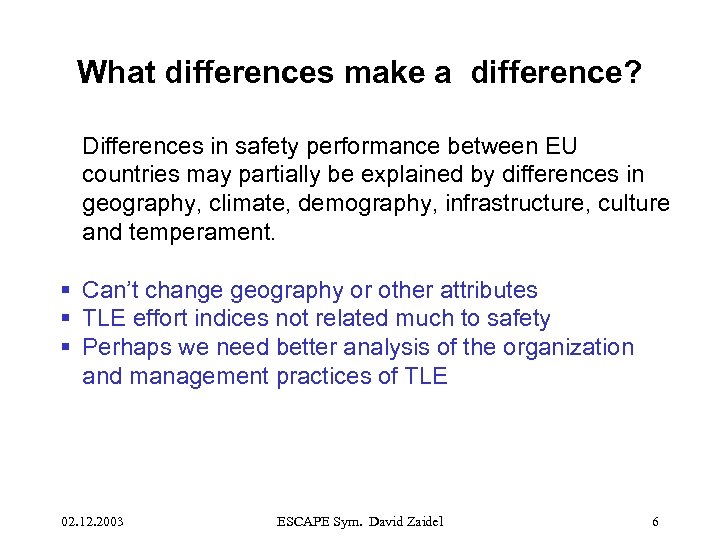 What differences make a difference? Differences in safety performance between EU countries may partially