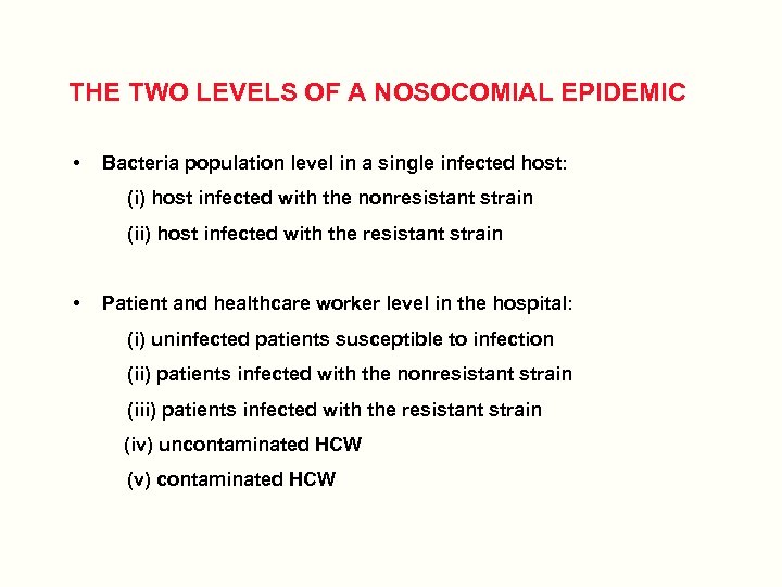 THE TWO LEVELS OF A NOSOCOMIAL EPIDEMIC • Bacteria population level in a single