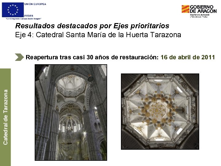 Resultados destacados por Ejes prioritarios Eje 4: Catedral Santa María de la Huerta Tarazona