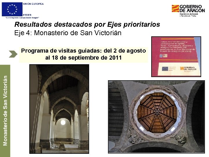 Resultados destacados por Ejes prioritarios Eje 4: Monasterio de San Victorián Programa de visitas