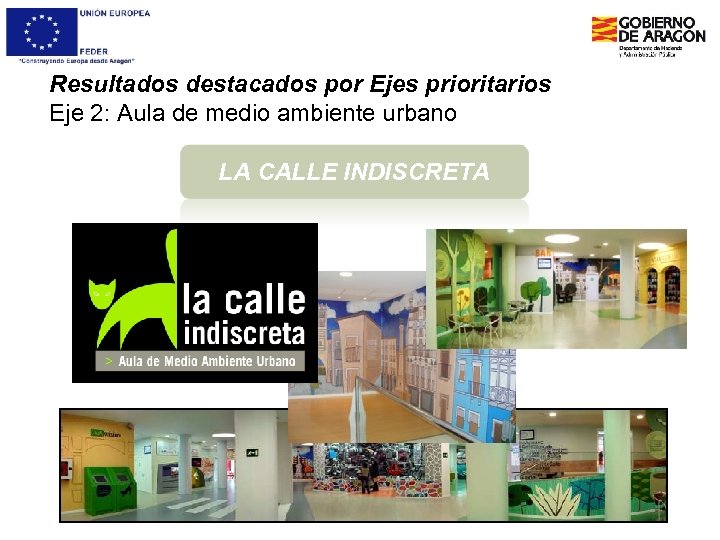 Resultados destacados por Ejes prioritarios Eje 2: Aula de medio ambiente urbano LA CALLE