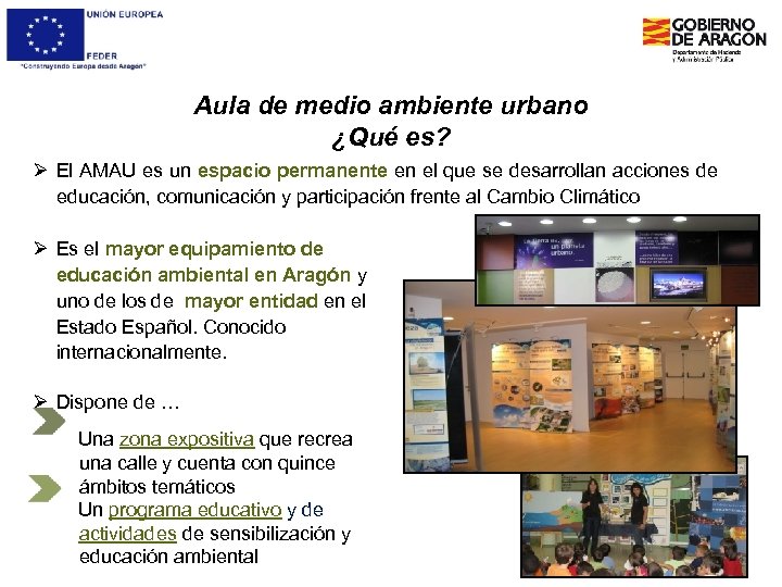 Aula de medio ambiente urbano ¿Qué es? Ø El AMAU es un espacio permanente