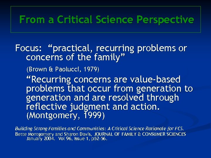 From a Critical Science Perspective Focus: “practical, recurring problems or concerns of the family”