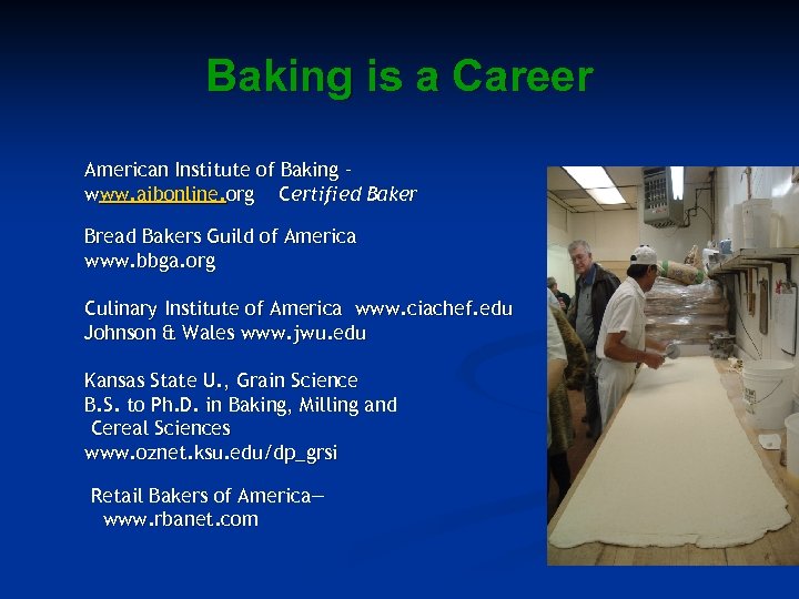 Baking is a Career American Institute of Baking – www. aibonline. org Certified Baker