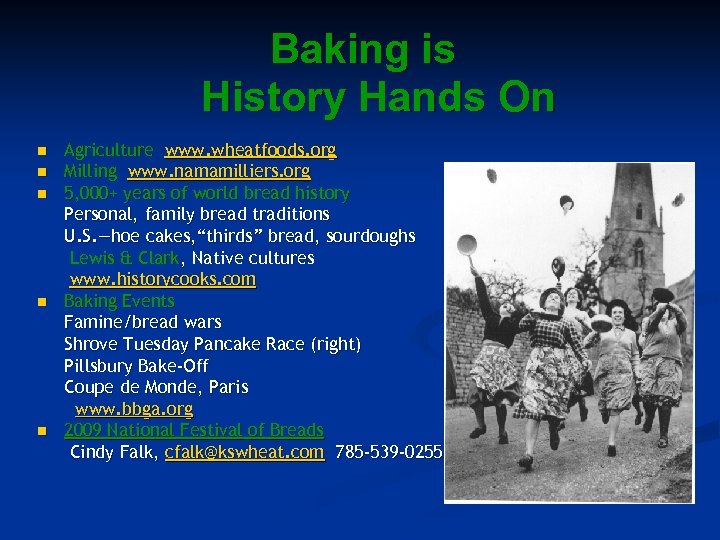 Baking is History Hands On n n Agriculture www. wheatfoods. org Milling www. namamilliers.