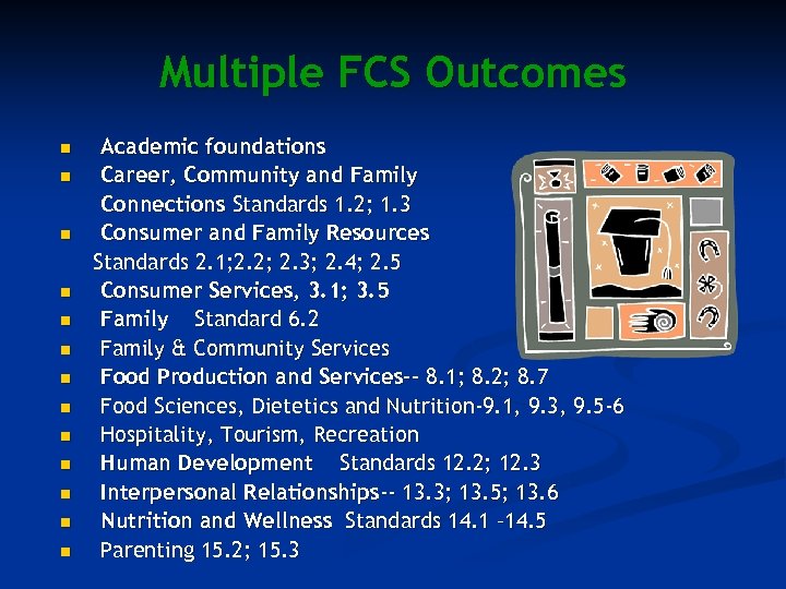 Multiple FCS Outcomes n n n n Academic foundations Career, Community and Family Connections