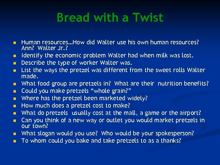 Bread with a Twist n n n Human resources…How did Walter use his own