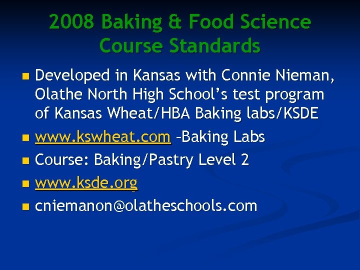 2008 Baking & Food Science Course Standards Developed in Kansas with Connie Nieman, Olathe