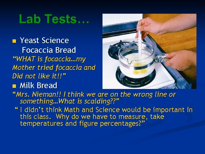 Lab Tests… n Yeast Science Focaccia Bread “WHAT is focaccia…my Mother tried focaccia and