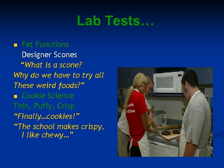 Lab Tests… Fat Functions Designer Scones “What is a scone? Why do we have