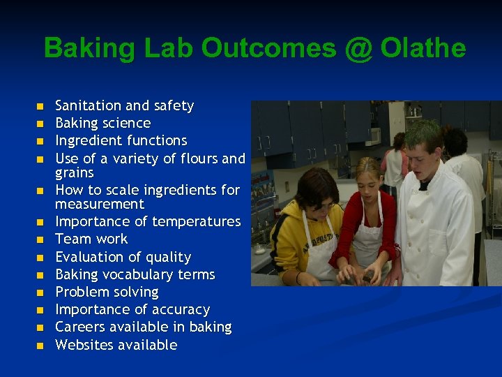 Baking Lab Outcomes @ Olathe n n n n Sanitation and safety Baking science