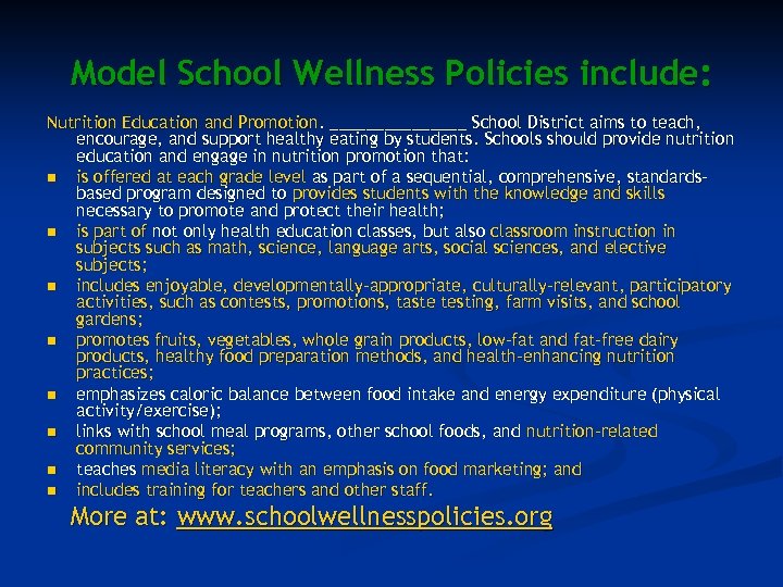 Model School Wellness Policies include: Nutrition Education and Promotion. ________ School District aims to