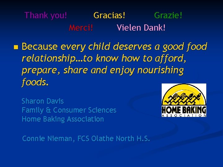 Thank you! n Gracias! Grazie! Merci! Vielen Dank! Because every child deserves a good