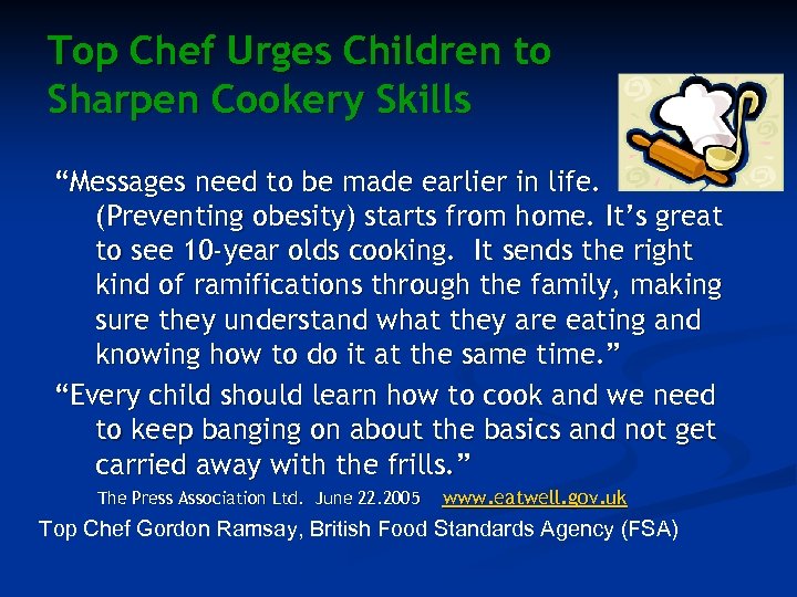 Top Chef Urges Children to Sharpen Cookery Skills “Messages need to be made earlier