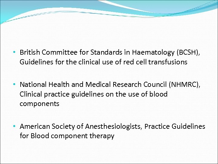  • British Committee for Standards in Haematology (BCSH), Guidelines for the clinical use