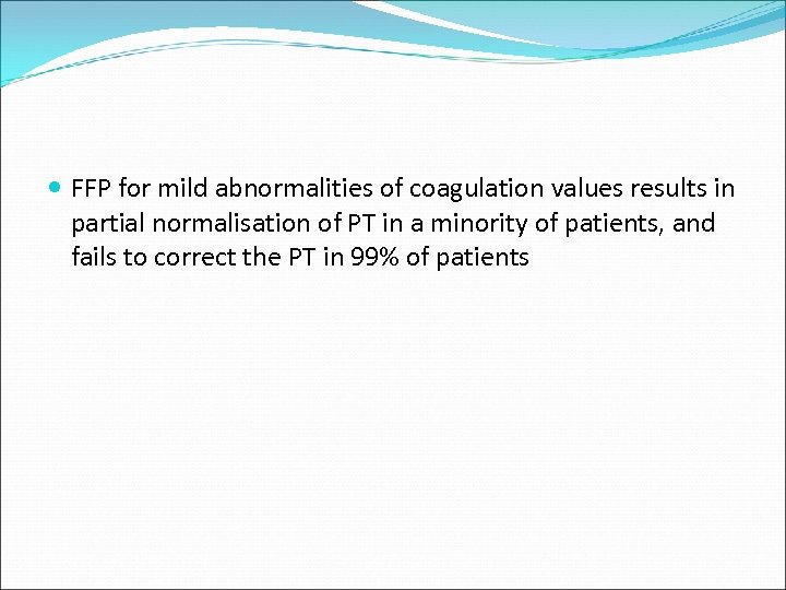  FFP for mild abnormalities of coagulation values results in partial normalisation of PT