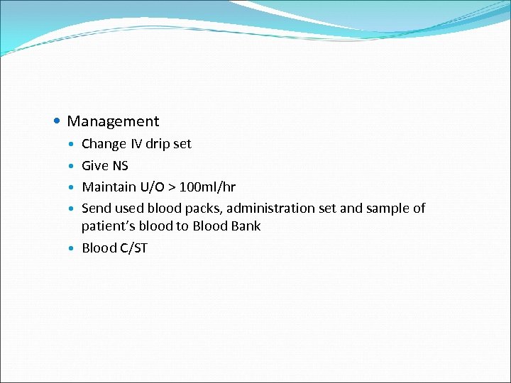  Management Change IV drip set Give NS Maintain U/O > 100 ml/hr Send