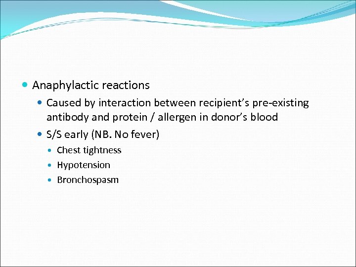  Anaphylactic reactions Caused by interaction between recipient’s pre-existing antibody and protein / allergen