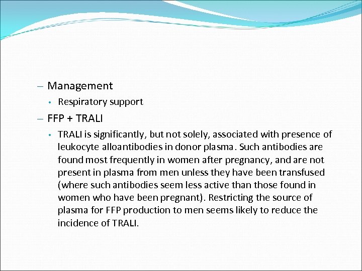 – Management • Respiratory support – FFP + TRALI • TRALI is significantly, but