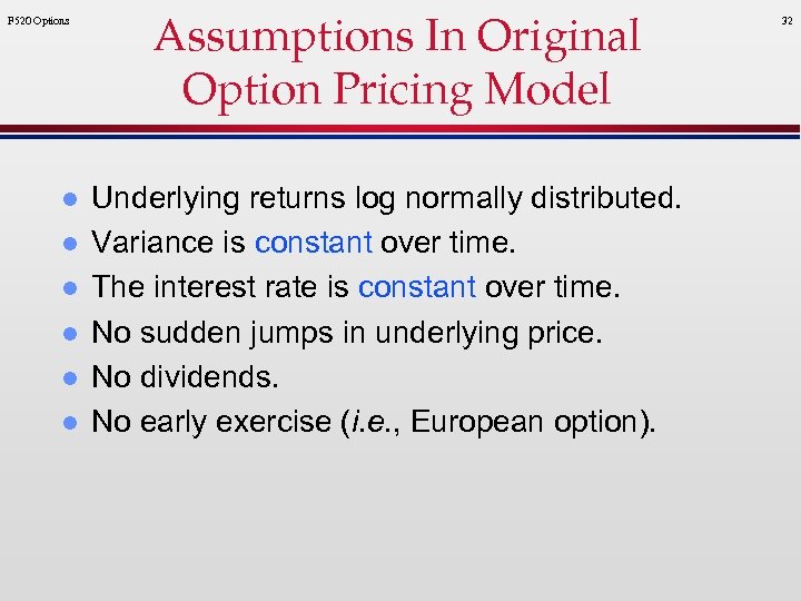 F 520 Options l l l Assumptions In Original Option Pricing Model Underlying returns