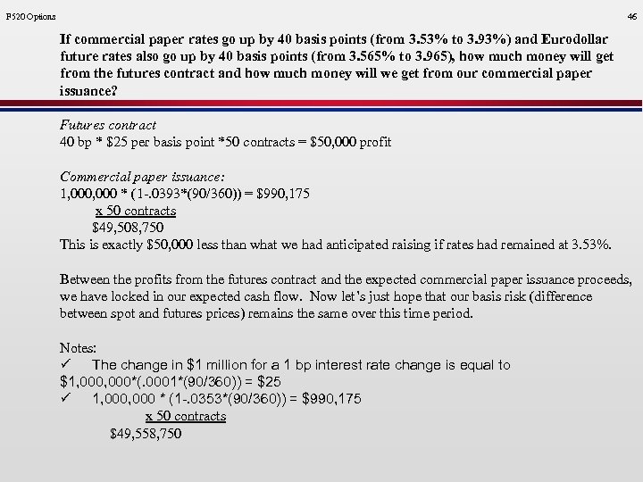 F 520 Options 46 If commercial paper rates go up by 40 basis points