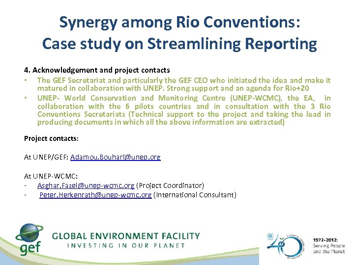 Synergy among Rio Conventions: Case study on Streamlining Reporting 4. Acknowledgement and project contacts
