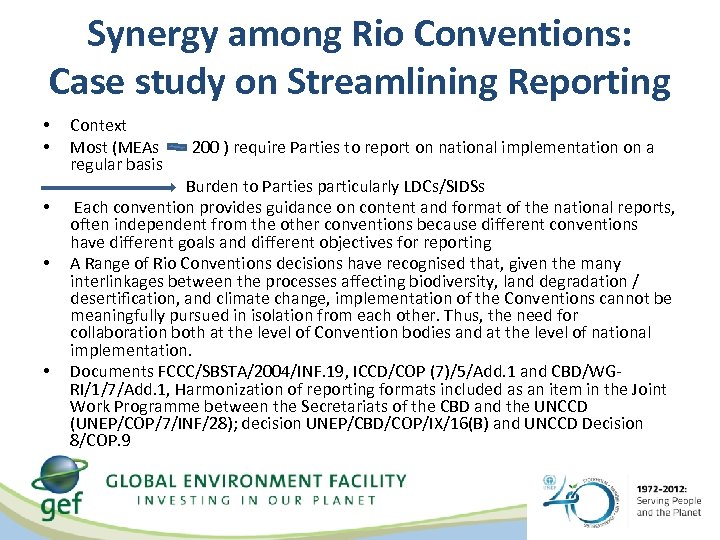 Synergy among Rio Conventions: Case study on Streamlining Reporting • • • Context Most