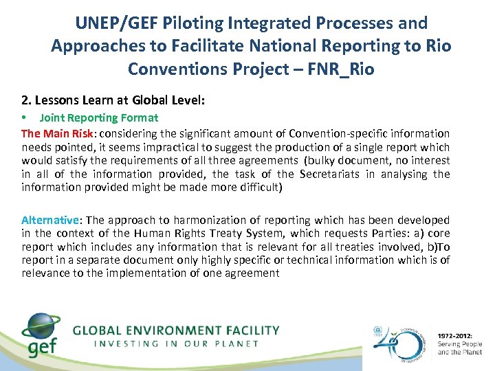 UNEP/GEF Piloting Integrated Processes and Approaches to Facilitate National Reporting to Rio Conventions Project