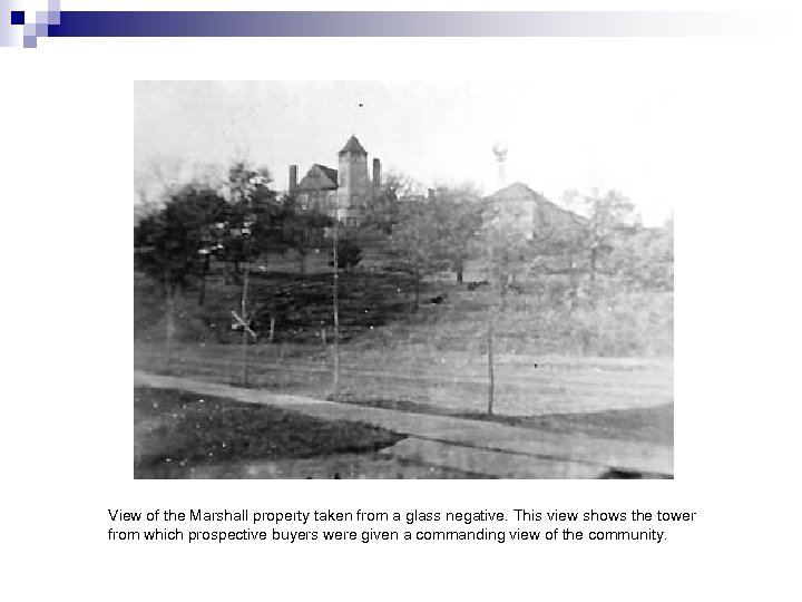 View of the Marshall property taken from a glass negative. This view shows the