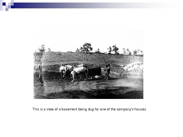 This is a view of a basement being dug for one of the company's