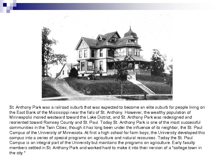 St. Anthony Park was a railroad suburb that was expected to become an elite