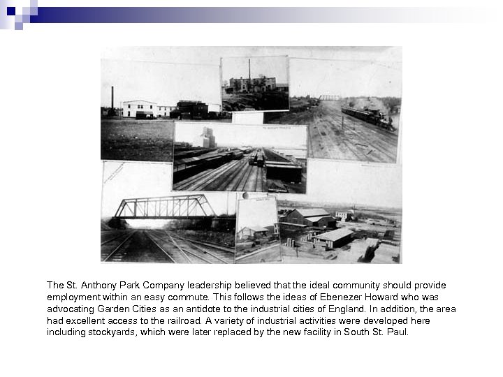 The St. Anthony Park Company leadership believed that the ideal community should provide employment