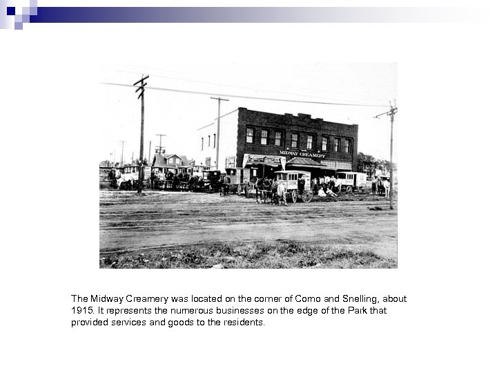The Midway Creamery was located on the corner of Como and Snelling, about 1915.