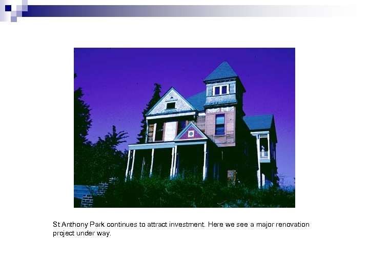 St Anthony Park continues to attract investment. Here we see a major renovation project