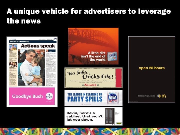 A unique vehicle for advertisers to leverage the news 