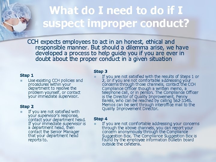 What do I need to do if I suspect improper conduct? CCH expects employees