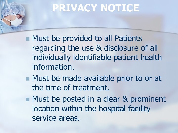PRIVACY NOTICE Must be provided to all Patients regarding the use & disclosure of