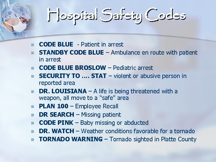Hospital Safety Codes n n n n n CODE BLUE - Patient in arrest