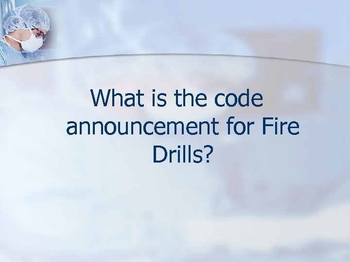What is the code announcement for Fire Drills? 