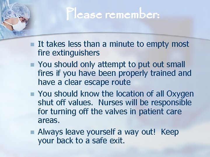 Please remember: n n It takes less than a minute to empty most fire