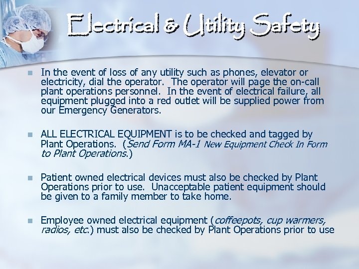 Electrical & Utility Safety n In the event of loss of any utility such